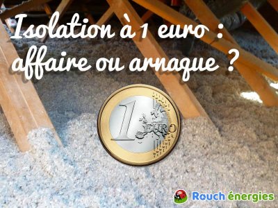 Isolation à 1 euro: affaire ou arnaque ?